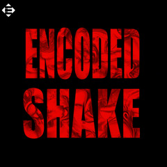 Encoded - Shake (Original Mix)