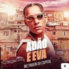 MC Paulin da Capital - Adão e Eva (Love Funk) DJ Torvy e Dubaio