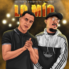 Lo Mio (feat. Proof)