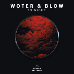 WoTeR & BLOW - To Night (Samay Records)
