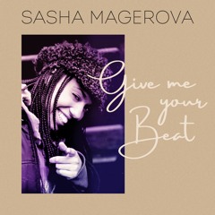 Sasha Magerova & Band  - Give Me Your Beat (Free Download)