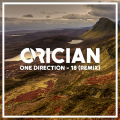 One Direction - 18 (Orician Remix)