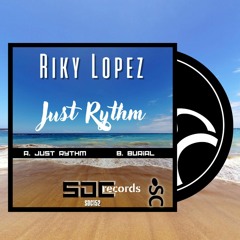 Riky Lopez - Just Rythm (Original Mix) SDC Soon Preview Low