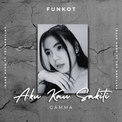 AKU KAU SAKITI [ IDAAR HOOD X FDJ NABILAH ] #FUNKOT