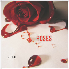 J. Flo - Roses(Produced by Westley Nines)