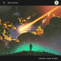 Refuzion - Crash And Burn (Artix Bootleg)