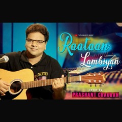 Raataan Lambiyan (Unplugged Cover) - Prashant Chauhan