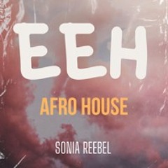 EEH-SONIA REEBEL (NANCY AFRO HOUSE )