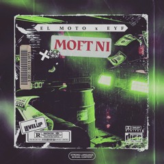 Bighomiesvg x Eyf - MOFT NI