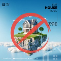 Not House Music