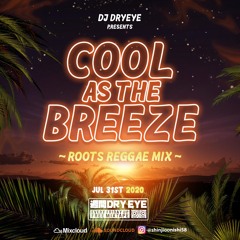 New Roots Reggae Mix Cool As The Breeze 7/31,2020 Weekly DryEye