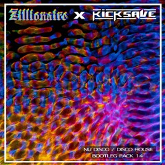 Zillionaire "Nu Disco / Disco House" Bootleg Pack 14 ft. Kicksave -[16 TRACKS]-