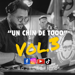 UN CHIN DE TOOO VOL. 3 - DJ BLASTNYC (EN VIVO)