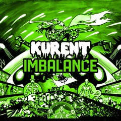 Kurent - Imbalance(OUT 17/05/24)