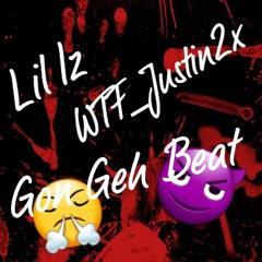 Lil Iz X WTF_Justin2x Gon Geh Beat