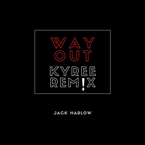 Jack Harlow - Way Out (Kyree Remix)