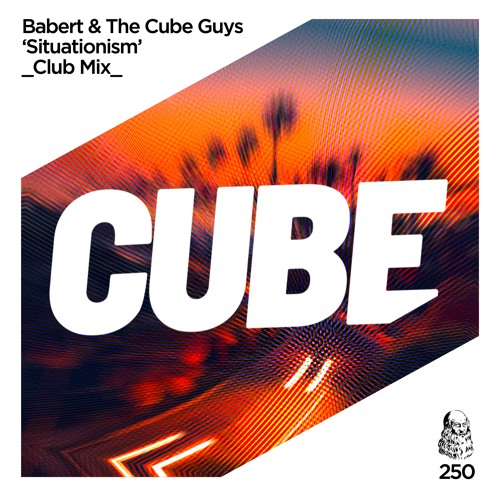 Babert & The Cube Guys 'Situationism' - OUT NOW on BEATPORT !