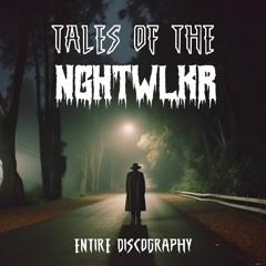 Tales of the NGHTWLKR