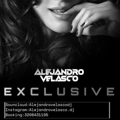 EXCLUSIVE ALEJANDROVELASCODJ⚜