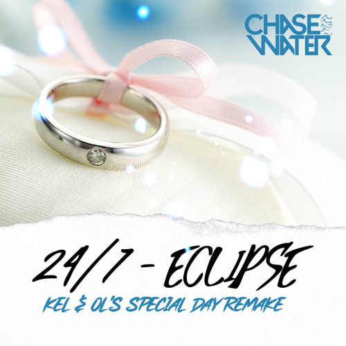 24 - 7 - Eclipse (Kel & Ol’s Special Day - Chase Water Remake) **Free Download**