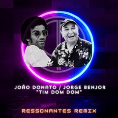 Joao Donato & Jorge Benjor - "Tim Dom Dom" (Ressonantes Remix)