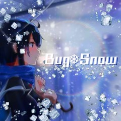 Bug Snow (prod. NEO-Kaishin)