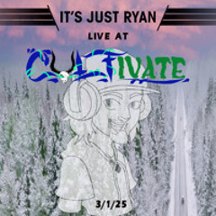 It's Just Ryan @ Cultivate 03012025