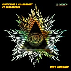 Phunk Bias x Willdabeast - Dirt Worship feat. Sassabrass