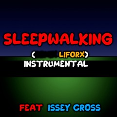 Sleepwalking - Feat Issey Cross (Remix Liforx) - Instrumental