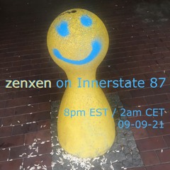 Innerstate 87 w/ zenxen - 09/03/21