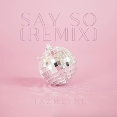 Say So (Remix; Freestyle)(Doja Cat)