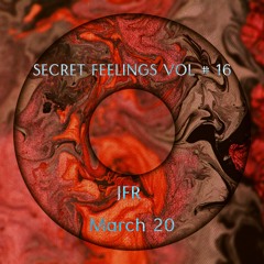 JFR - Secret Feelings Vol 16 (March 2020)