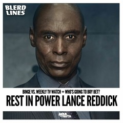 Blerdlines - Rest in Power Lance Reddick