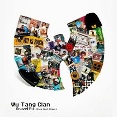 Wu Tang Clan - GRAVEL PIT (Drew Hurt REMIX)