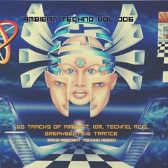 Ambient Techno tribute vol. 006