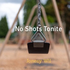 No Shots Tonite
