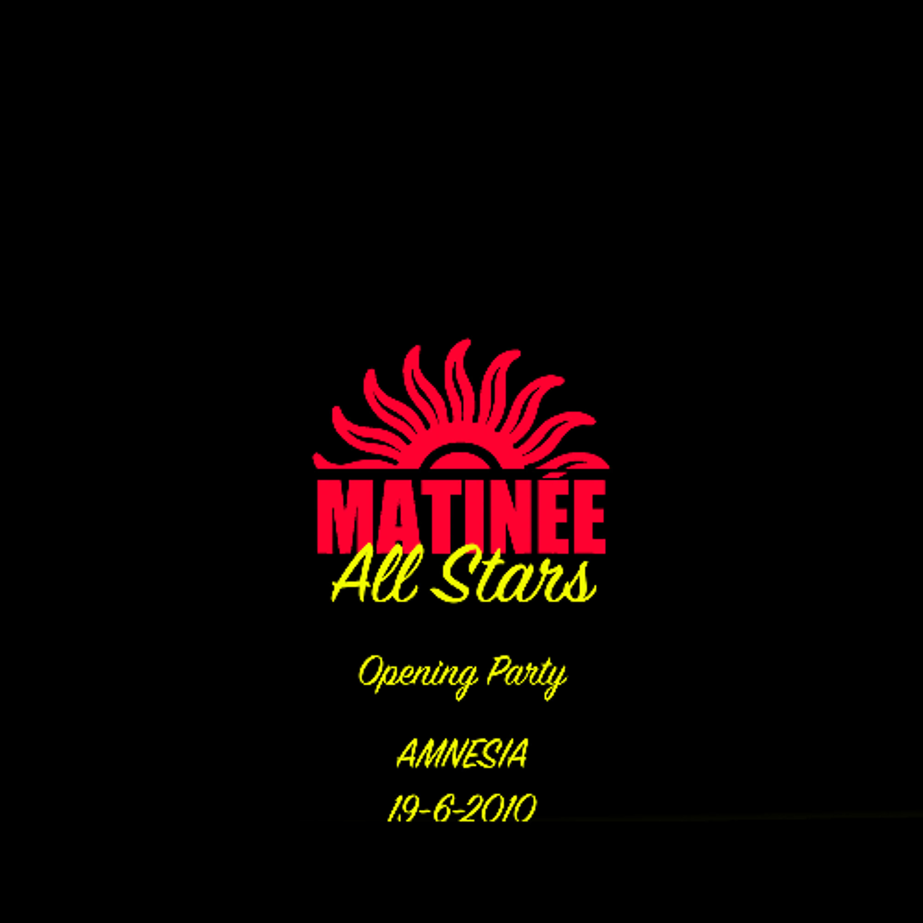 Matinée Opening Party 2010 @ Amnesia Ibiza [19-06-2010] episode artwork