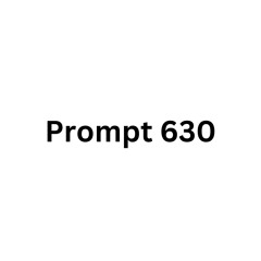 Prompt 630
