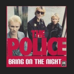 Police - Bring On The Night