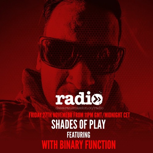 Data Transmission - Shades Of Play Podcast 38 : BinaryFunction