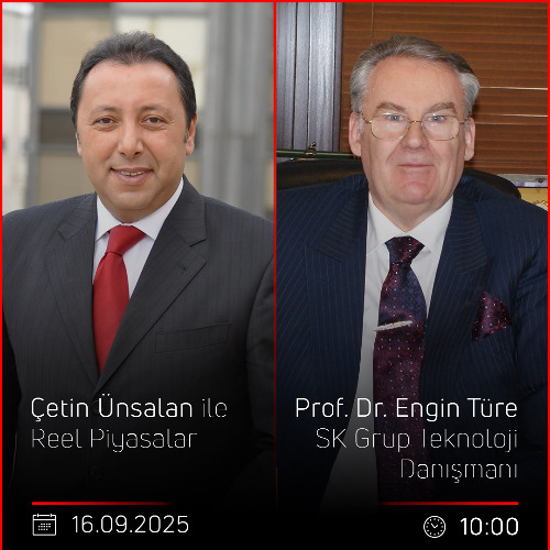 Prof. Dr. Engin Türe - Çetin Ünsalan ile Reel Piyasalar