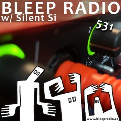Bleep Radio #531 w/ Silent Si [Not enough Sub(head)]