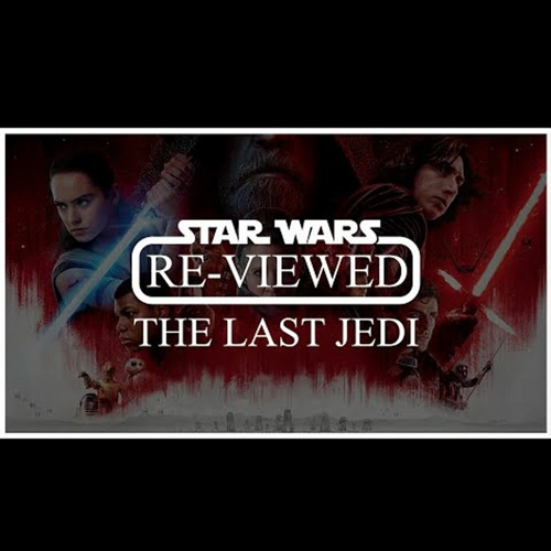 Star Wars Re-Viewed: The Last Jedi