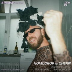 HOMODROP w/ CHERIII (12.05.2022) @ Threads