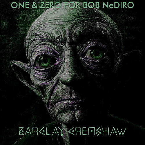 1 & Zero for Bob NeDiro - Barclay Crenshaw