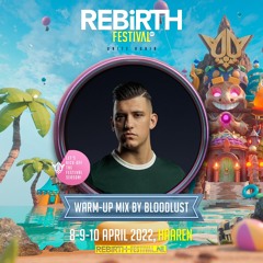 Bloodlust | Warm-Up Mix | REBiRTH Festival 2022