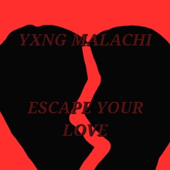Escape Your Love
