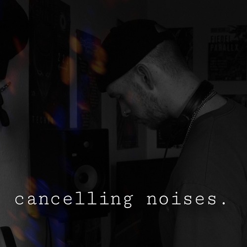 cancelling noises.