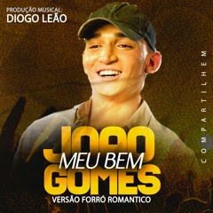 Joao Gomes - Meu Bem (Diogo Leão Remix)