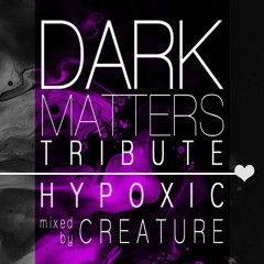 Creature - Hypoxic Tribute Mix 14/2/22